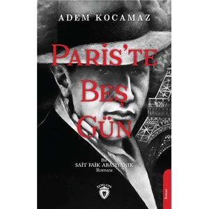Paris Te Beş Gün Bir Sait Faik Abasıyanık Romanı - Adem Kocamaz