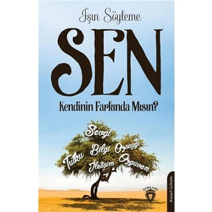 Sen Kendinin Farkında Mısın? - Işın Söyleme