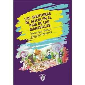 Las Aventuras De Alicia En El País De Las Maravillas Ispanyolca Türkçe Bakışımlı Hikayeler - Lewis Caroll