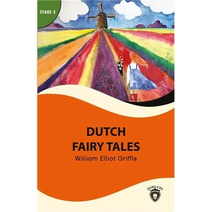 Dutch Fairy Tales Stage 3 İngilizce Hikaye -Alıştırma ve Sözlük İlaveli - William Elliot Griffis