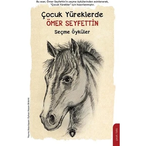 Çocuk Yüreklerde Ömer Seyfettin Seçme Öyküler - Ömer Seyfettin