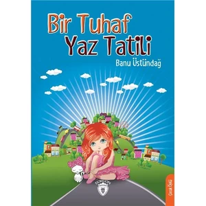 Bir Tuhaf Yaz Tatili - Banu Üstündağ