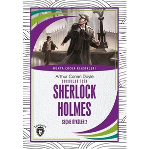 Çocuklar İçin Sherlock Holmes  Seçme Öyküler 2 Dünya Çocuk Klasikleri -7-12 Yaş - Arthur Conan Doyle