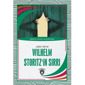 Wilhelm Storitz’in Sırrı Dünya Çocuk Klasikleri -7-12 Yaş - Jules Verne