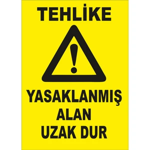 Yasaklanmış Alan Uzak Dur Levhası 25 x 35 cm