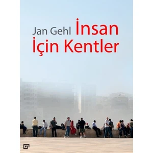 İnsan İçin Kentler - Jan Gehl