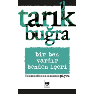 Bir Ben Vardır Benden İçeri - Tarık Buğra