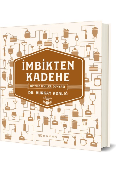 İmbikten Kadehe – Distile İçkiler Dünyası (Ciltli) - Burkay Adalığ