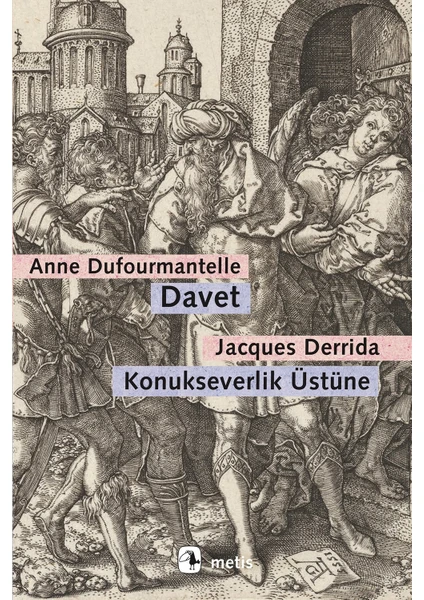 Davet: Konukseverlik Üstüne - Anne Dufourmantelle - Jacques Derrida