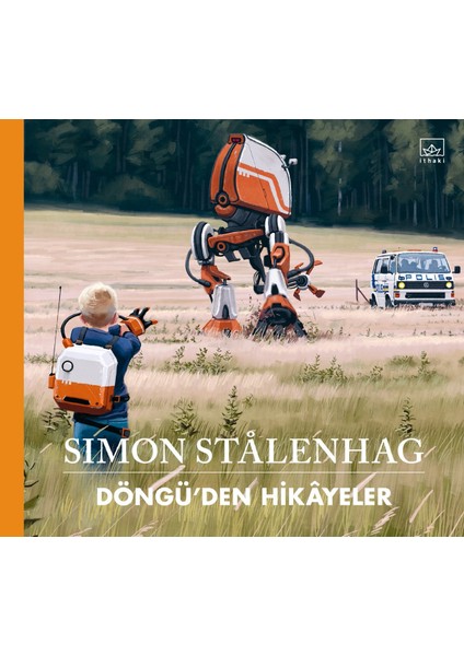 Döngü’den Hikayeler - Simon Stalenhag