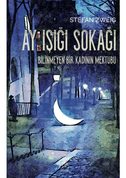 Ay Işığı Sokağı/Bilinmeyen Bir Kadının Mektubu - Stefan Zweig