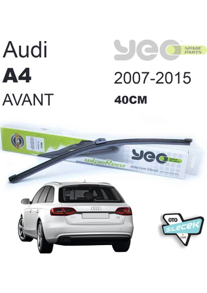 Audi A4 Avant Arka Silecek 2007-2015 Yeo Wiperear 40CM