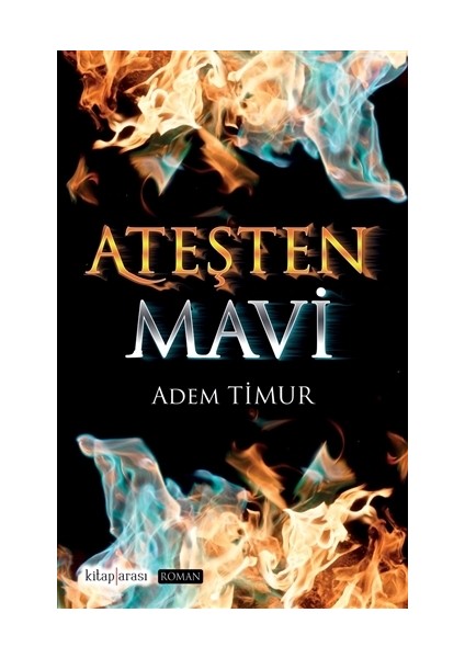 Ateşten Mavi - Adem Timur