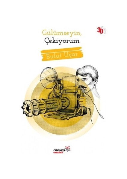 Gülümseyin, Çekiyorum - Bulut Uçar