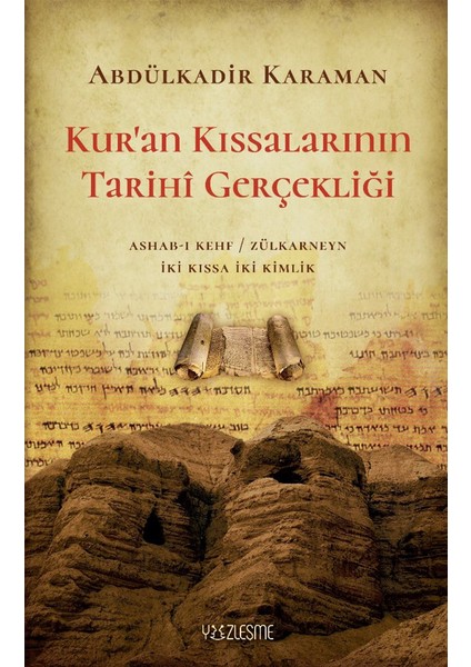 Kur’an Kıssalarının Tarihî Gerçekliği - Abdülkadir Karaman