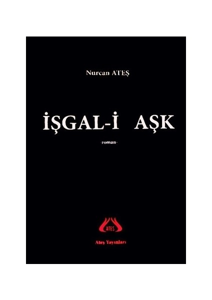İşgal-i Aşk - Nurcan Ateş
