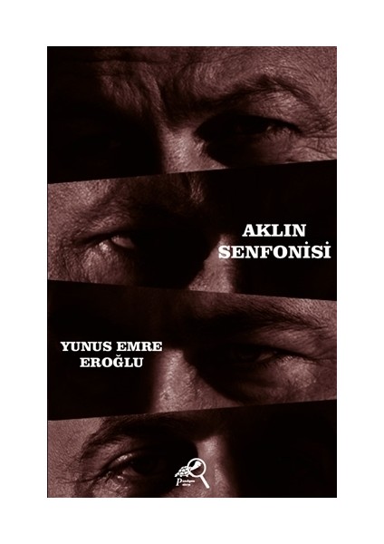 Aklın Senfonisi - Yunus Emre Eroğlu