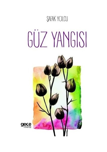Güz Yangısı - Şafak Yolcu