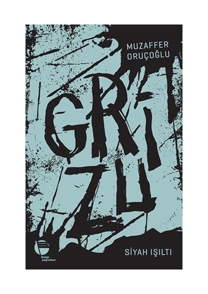 Grizu 1 - Siyah Işıltı - Muzaffer Oruçoğlu