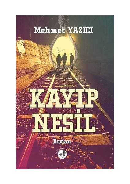 Kayıp Nesil - Mehmet Yazıcı