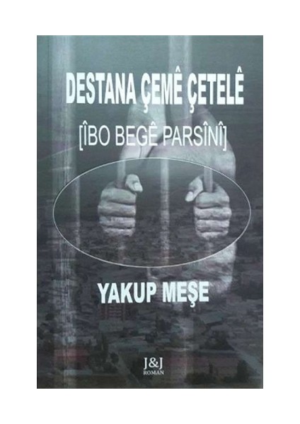 Destana Çeme Çetele - Yakup Meşe