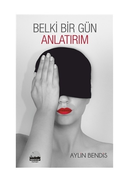 Belki Bir Gün Anlatırım - Aylin Bendis