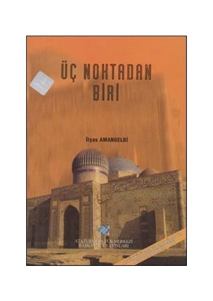 Üç Noktadan Biri - İlyas Amangeldi