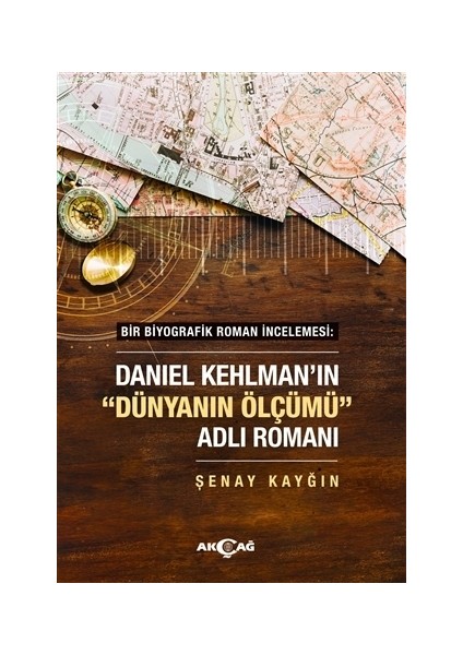 Daniel Kehlman'ın "Dünyanın Ölçümü" Adlı Romanı - Şenay Kayğın