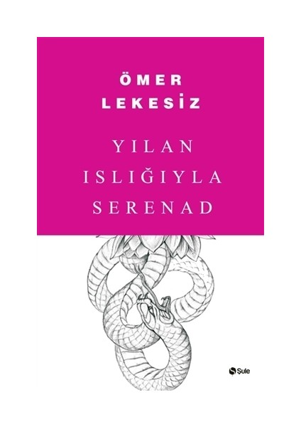 Yılan Islığıyla Serenad - Ömer Lekesiz