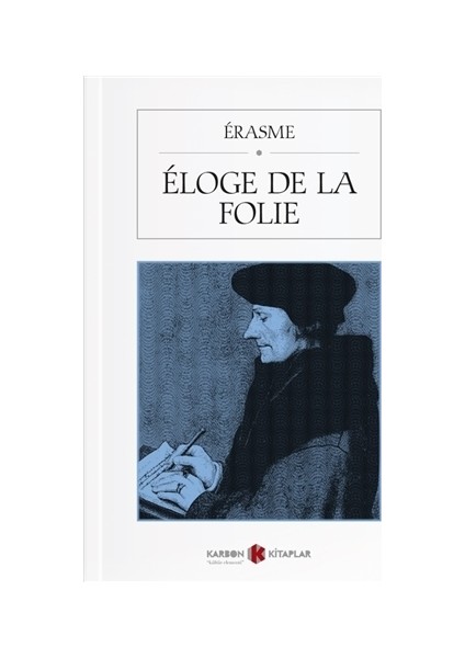Eloge De La Folie - Desiderius Erasmus