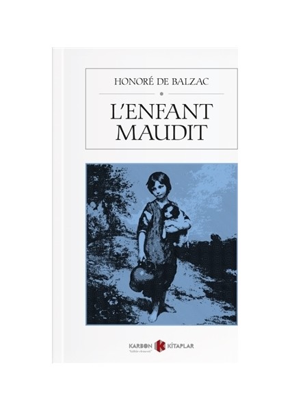 L’enfant Maudit - Honore de Balzac