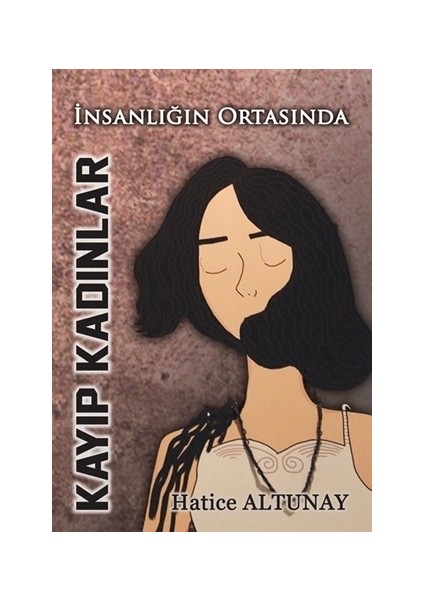 Kayıp Kadınlar - Hatice Altunay