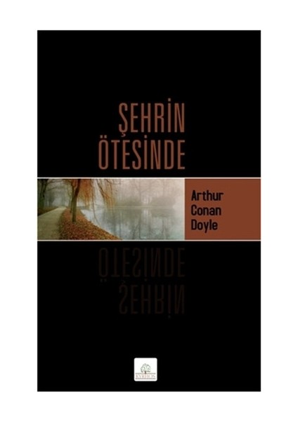 Şehrin Ötesinde - Sir Arthur Conan Doyle