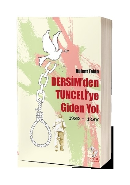 Dersim'den Tunceli'ye Giden Yol 1930-1938 - Bülent Tekin