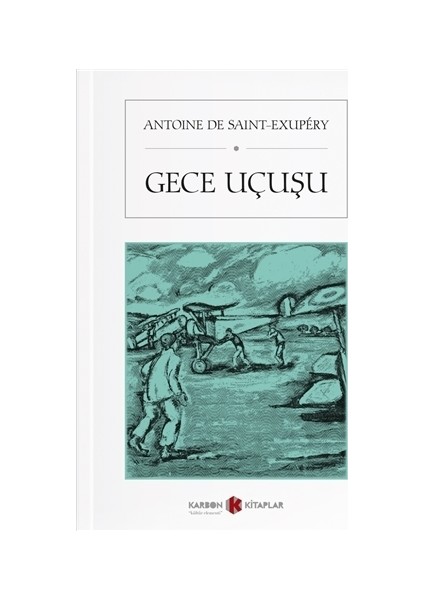 Gece Uçuşu - Antoine De Saint-Exupéry