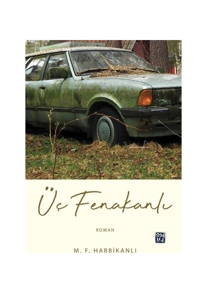 Üç Fenakanlı - M. F. Harbikanlı
