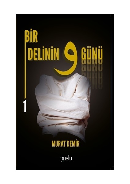 Bir Delinin 9 Günü 1 - Murat Demir