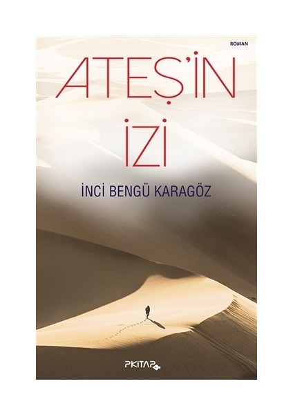 Ateş'in İzi - İnci Bengü Karagöz