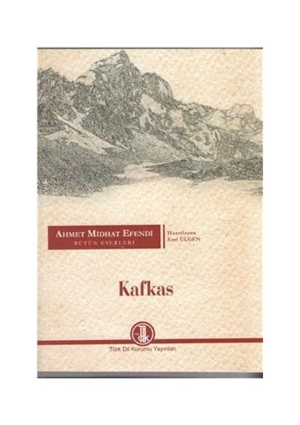 Ahmed Midhat Efendi Bütün Eserleri - Kafkas - Ahmet Mithat