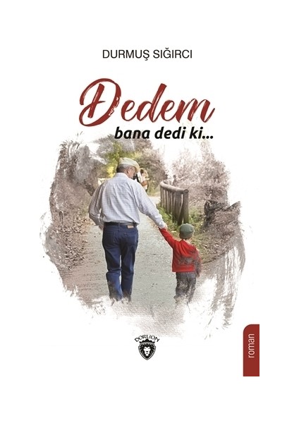 Dedem Bana Dedi Ki... - Durmuş Sığırcı