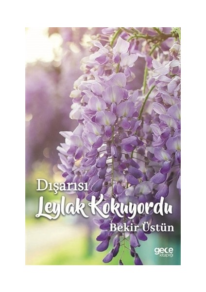Dışarısı Leylak Kokuyordu - Bekir Üstün