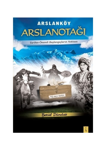 Arslanköy Arslanotağı - Betül Dündar