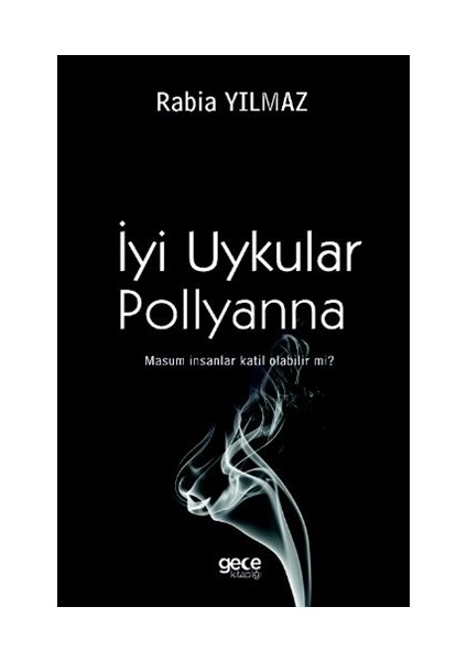 İyi Uykular Pollyanna - Rabia Yılmaz