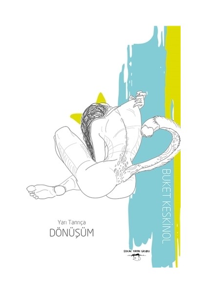 Dönüşüm - Yarı Tanrıça - Buket Keskinol