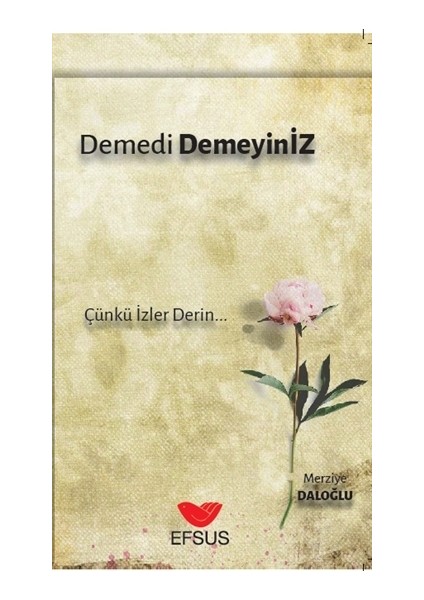 Demedi Demeyiniz - Merziye Daloğlu