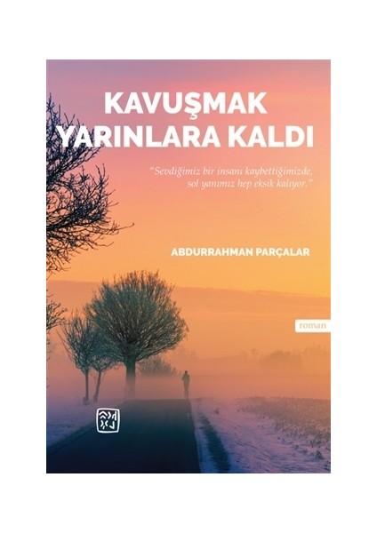 Kavuşmak Yarınlara Kaldı - Abdurrahman Parçalar