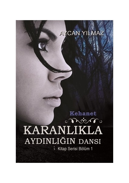 Kehanet - Karanlıkla Aydınlığın Dansı - Aycan Yılmaz