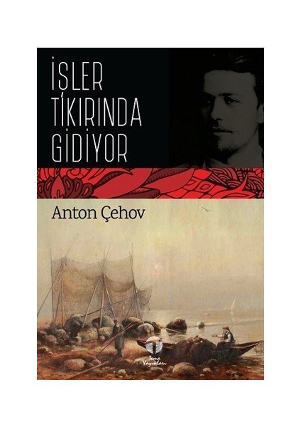 İşler Tıkırında Gidiyor - Anton Çehov