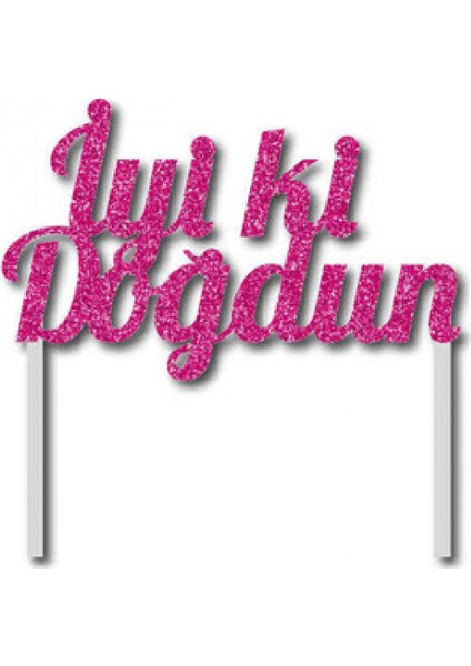 Pasta Süsü Evadan Simli Iyiki Doğdun Pembe P1