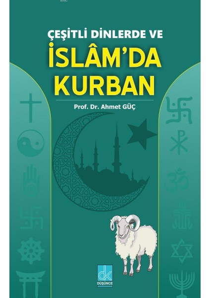 Çeşitli Dinlerde ve Islamda Kurban - Ahmet Güç